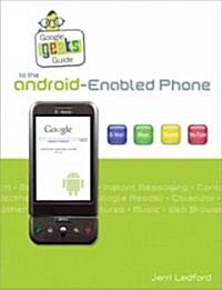Web Geeks Guide to the Android-Enabled Phone (Paperback, 1st)