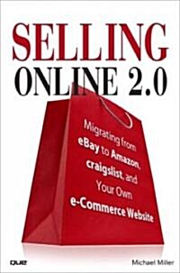 Selling Online 2.0: Migrating from eBay to Amazon, craigslist, and Your Own E-Commerce Website (Paperback)