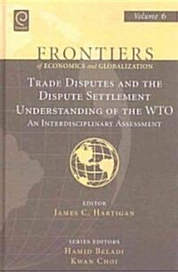 Trade Disputes and the Dispute Settlement Understanding of the WTO : An Interdisciplinary Assessment (Hardcover)