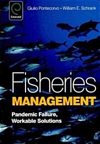 Fisheries Management : Pandemic Failure, Workable Solutions (Hardcover)