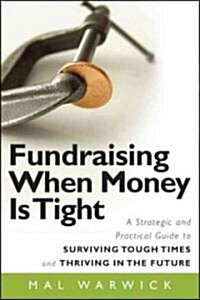 Fundraising When Money Is Tigh (Paperback)