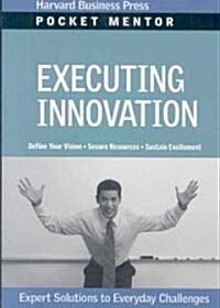 Executing Innovation: Expert Solutions to Everyday Challenges (Paperback)