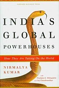 Indias Global Powerhouses: How They Are Taking on the World (Hardcover)