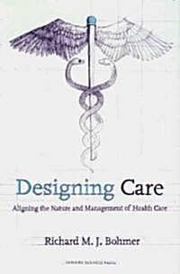 Designing Health Care: Using Operations Management to Improve Performance and Delivery (Hardcover)