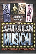 The American Musical and the Performance of Personal Identity (Paperback)