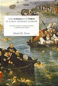 The Struggle for Power in Early Modern Europe: Religious Conflict, Dynastic Empires, and International Change (Paperback)