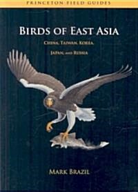 Birds of East Asia: China, Taiwan, Korea, Japan, and Russia (Paperback)
