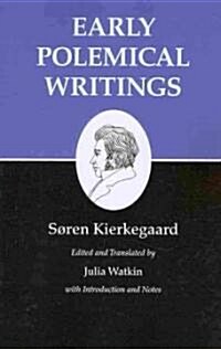 Kierkegaards Writings, I, Volume 1: Early Polemical Writings (Paperback)