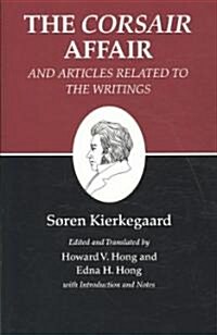 Kierkegaards Writings, XIII, Volume 13: The Corsair Affair and Articles Related to the Writings (Paperback)