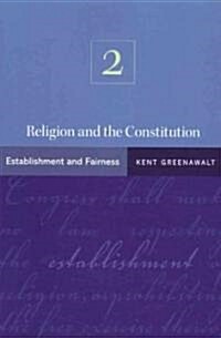 Religion and the Constitution, Volume 2: Establishment and Fairness (Paperback)