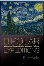 Bipolar Expeditions: Mania and Depression in American Culture (Paperback)