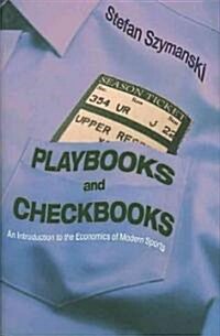Playbooks and Checkbooks: An Introduction to the Economics of Modern Sports (Hardcover)