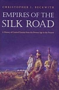 Empires of the Silk Road (Hardcover)