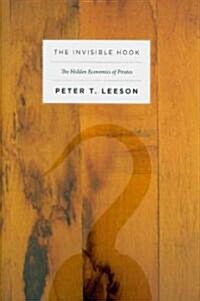 The Invisible Hook: The Hidden Economics of Pirates (Hardcover)