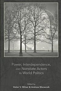Power, Interdependence, and Nonstate Actors in World Politics (Paperback)