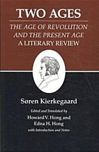 Kierkegaards Writings, XIV, Volume 14: Two Ages: The Age of Revolution and the Present Age a Literary Review (Paperback)