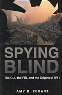 [중고] Spying Blind: The CIA, the FBI, and the Origins of 9/11 (Paperback)