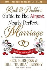 Rick and Bubbas Guide to the Almost Nearly Perfect Marriage [With CD (Audio)] (Paperback)