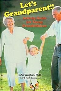 Lets Grandparent: Activity Guide for Young Grandchildren (Hc) (Hardcover)