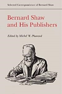 Bernard Shaw and His Publishers (Hardcover)