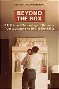 [중고] Beyond the Box: B.F. Skinner‘s Technology of Behaviour from Laboratory to Life, 1950s-1970s (Paperback)