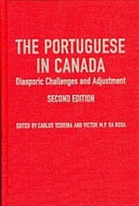 The Portuguese in Canada: Diasporic Challenges and Adjustment (Hardcover, 2)
