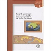 Towards an African Common Market for Agricultural Products (Paperback)