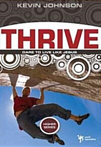 Thrive: Dare to Live Like Jesus (Paperback)