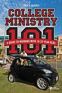 College Ministry 101: A Guide to Working with 18-25 Year Olds (Paperback)