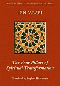 Four Pillars of Spiritual Transformation : The Adornment of the Spiriutally Transformed (Hilyat al-abdal) (Paperback)