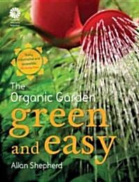 The Organic Garden Green and Easy (Paperback)