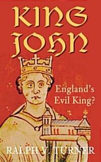 King John : Englands Evil King? (Paperback)