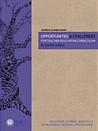 Opportunities & Challenges for Teacher Education Curriculum in South Africa (Paperback)