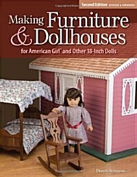 Making Furniture & Dollhouses for American Girl and Other 18-Inch Dolls (Paperback, 2, Revised, Expand)
