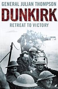 Dunkirk : Retreat to Victory (Paperback)