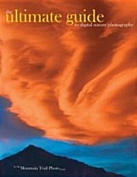 The Ultimate Guide to Digital Nature Photography (Paperback)