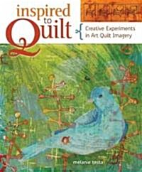 Inspired to Quilt (Paperback)