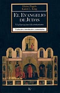 El Evangelio de Judas: Y La Formaci? del Cristianismo (Paperback)