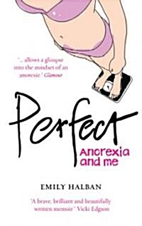 Perfect : Anorexia and Me (Paperback)