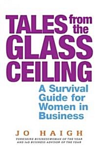 [중고] Tales from the Glass Ceiling : A Survival Guide for Women in Business (Paperback)