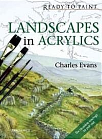 Ready to Paint: Landscapes in Acrylics (Paperback)