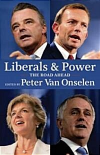 Liberals and Power: The Road Ahead (Paperback)