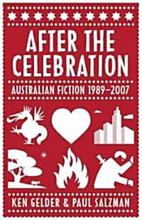 After the Celebration: Australian Fiction 1989-2007 (Paperback)