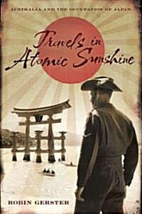 Travels in Atomic Sunshine: Australia and the Occupation of Japan (Hardcover)