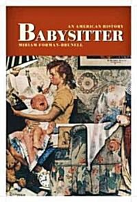 Babysitter: An American History (Hardcover)