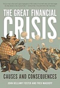 The Great Financial Crisis: Causes and Consequences (Hardcover)