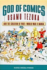 God of Comics: Osamu Tezuka and the Creation of Post-World War II Manga (Paperback)