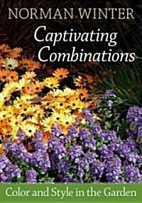 Captivating Combinations: Color and Style in the Garden (Hardcover)