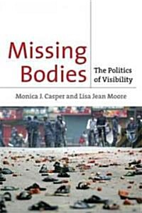 Missing Bodies: The Politics of Visibility (Paperback)