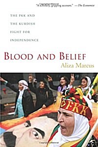 Blood and Belief: The PKK and the Kurdish Fight for Independence (Paperback)